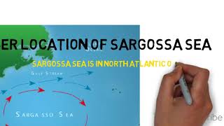 Trick to remember SARGASSO  SEA LOCATION