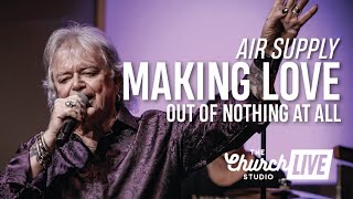 AIR SUPPLY - "Making Love Out Of Nothing At All" (Live at The Church Studio)