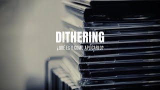 ¿Qué es el Dither de audio? ¿Cómo afecta y hasta que punto debo tenerlo en cuenta?