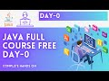Day-0 | JAVA Tutorial | JAVA Full Course | Intro