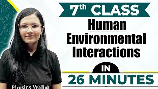 Human Environment Interactions | Cheat Sheet Series For Class 7th