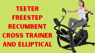 Teeter freestep recumbent cross trainer and elliptical reviews| Teeter freestep reviews