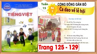 Tiếng Việt lớp 5 chân trời sáng tạo bài 3 tuần 15 - Ca dao về lễ hội