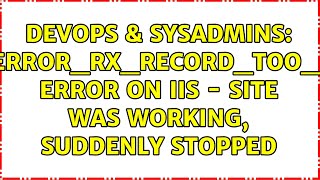 DevOps & SysAdmins: ssl_error_rx_record_too_long error on IIS - site was working, suddenly stopped