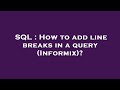 SQL : How to add line breaks in a query (Informix)?