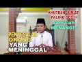 Khutbah Jum'at‼️Singkat Paling Sedih : Penyesalan Orang Yang Meninggal