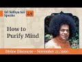 49 - How to Purify Mind | Excerpt From The Divine Discourse | Nov 21, 1990