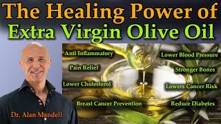 The Healing Power of Extra Virgin Olive Oil (Seeing Is Believing) - Dr. Alan Mandell, D.C.