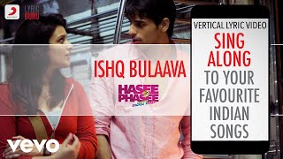 Ishq Bulaava - Hasee Toh Phasee|Official Bollywood Lyrics|Sanam Puri|Shipra Goyal