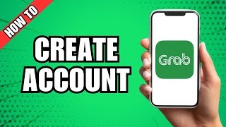 How To Download And Sign Up To Grab App (Create Account)