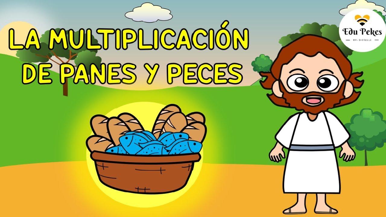 LA MULTIPLICACIÓN DE LOS PANES Y PECES - CUENTO NARRADO - YouTube