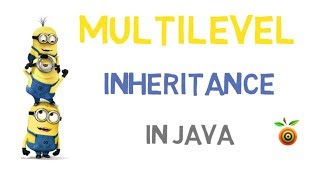 34 - Multilevel Inheritance in Java