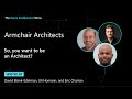 Armchair Architects: So, you want to be an Architect?