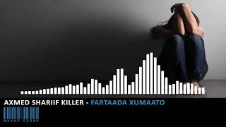 Axmed Shariif Killer iyo Luul Jaylaani - Fartaada Xumaato