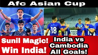 Afc Asian Cup 🔥 India vs Cambodia 🏆All goals 🍟Win India