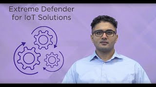 Introducing Extreme Defender for IoT Solutions