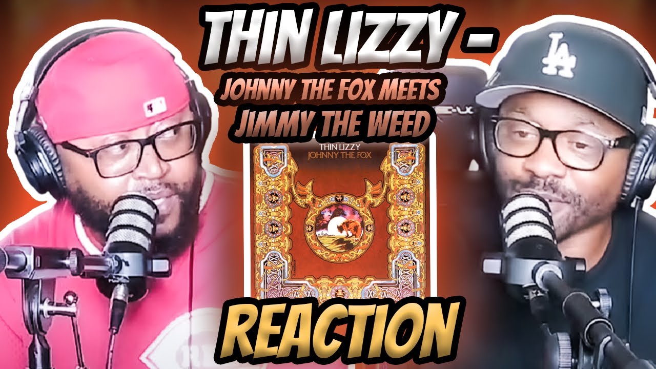 Thin Lizzy - Johnny The Fox Meets Jimmy The Weed (REACTION) #thinlizzy ...