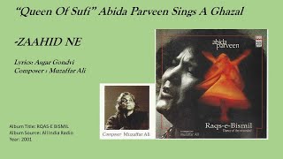 “Queen Of Sufi” Abida Parveen Sings A Ghazal -ZAAHID NE--Lyrics: Asgar Gondvi
