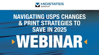 Webinar: Navigating USPS Changes & Print Strategies to Save in 2025