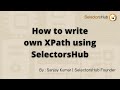 How to write own XPath using SelectorsHub? #xpathplugin