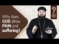 Why does God allow Pain and Suffering? by Fr. Anthony Mourad