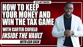 How to Keep Your Money and Win the Tax Game with Carter Cofield