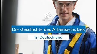 Die Geschichte des Arbeitsschutzes in Deutschland