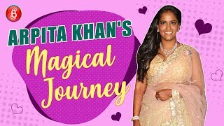 Tracing Salman Khan's Sister Dearest Arpita Khan's Magical Journey