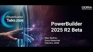 Conferencia "PowerBuilder 2025 R2 Beta" - PowerBuilder Talks Online 2026 🚀
