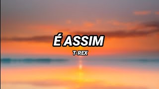 T-Rex - É Assim (Letra)