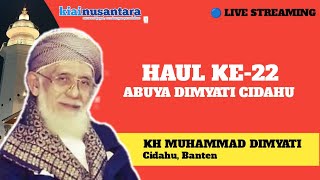 LIVE STREAMING HAUL ABUYA DIMYATI KE-22 CIDAHU, BANTEN