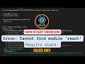 Error: Cannot find module 'react' || Solved