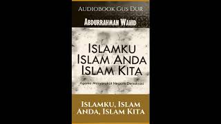 Audio Book Indonesia: Gus Dur-Islamku, Islam Anda, Islam Kita