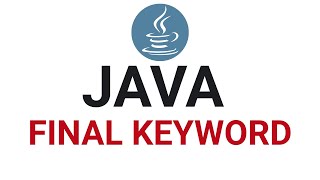 Final Keyword in Java Full Tutorial - Final Classes, Methods, and Variables