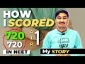 How I Scored 720/720 & All India Rank 1 in NEET | My Story | How You Can Learn From It For Your Prep