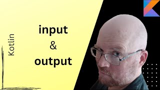 input and output -- Kotlin Tutorial [Part 3]