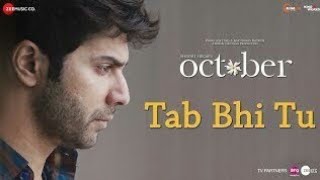 Tab Bhi Tu Whatsapp Status | October | Rahat Fateh Ali Khan | Varun Dhawan |
