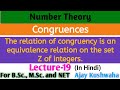 Relation of congruency is an equivalence relation on the set Z of integers. Lecture-19