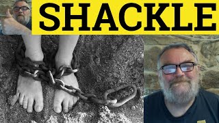 🔵Shackles Meaning - Shackle Examples - Shackled Definition -  Shackle Defined Shackle Means Shackle