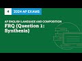 4 | FRQ (Question 1: Synthesis) | Practice Sessions | AP English Language and Composition