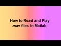 How to Read and Play .wav files in Matlab