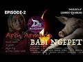 BABI NGEPET EPISODE 2 ARIN ARMADA RUDY SETRO FILM PENDEK