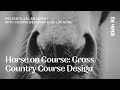 Horse on Course! Cross Country Course Design with Alec Lochore