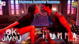 The humma song with lyrics- Ok jaanu ( Aditya roy kapoor | shraddha kapoor)