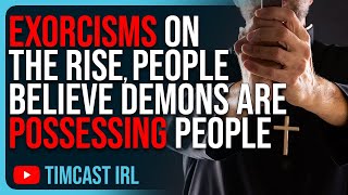Exorcisms ON THE RISE, People Believe Demons Are Possessing People