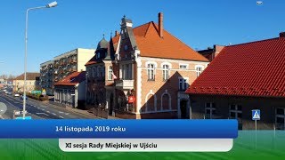 XI sesja Rady Miejskiej w Ujściu, w dniu 14 listopada 2019 r. godz. 10:00