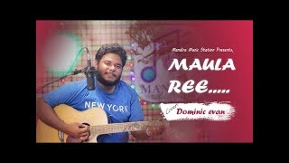 Maula Re Maula | Cover By Dominic | Mandira Music Station