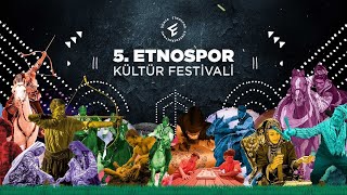 5. Etnospor Kültür Festivali - 1.Gün