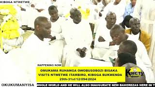 OMUKAMA RUHANGA OWOBUSOBOZI BISAKA VISITS NTWETWE  ITAMBIRO KIBOGA BUKWENDA.