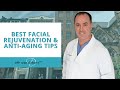 The Best Facial Rejuvenation and Anti-Aging Tips with Dr. Doherty!